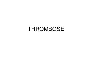 THROMBOSE