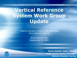 Renee Shields, Chair, VRSWG Height Modernization Manager, National Geodetic Survey