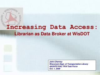 John Cherney Wisconsin Dept. of Transportation Library AASHTO RAC TKN Task Force Oct. 1, 2009