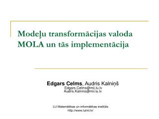 Modeļu transformācijas valoda MOLA un tās implementācija