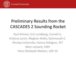 Preliminary Results from the CASCADES 2 Sounding Rocket