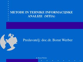 METODE IN TEHNIKE INFORMACIJSKE ANALIZE (MTIA)