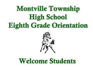 Montville Township High School Eighth Grade Orientation