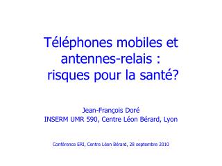 Téléphones mobiles et antennes-relais : risques pour la santé?