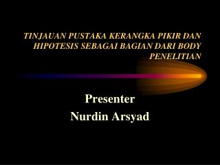 TINJAUAN PUSTAKA KERANGKA PIKIR DAN HIPOTESIS SEBAGAI BAGIAN DARI BODY PENELITIAN