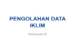 Pertemuan III