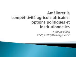 A méliorer la compétitivité agricole africaine: options politiques et institutionnelles