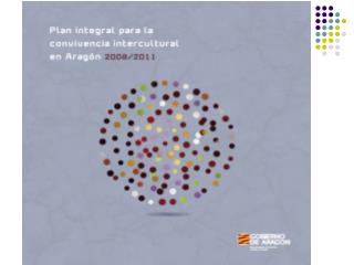 PLAN INTEGRAL PARA LA CONVIVENCIA INTERCULTURAL, 2008-2011