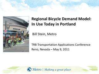Regional Bicycle Demand Model: In Use Today in Portland