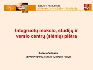 Integruotų mokslo, studijų ir verslo centrų (slėnių) plėtra