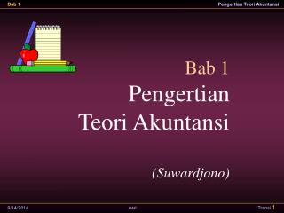 Bab 1 Pengertian Teori Akuntansi (Suwardjono)