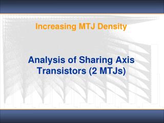 Increasing MTJ Density