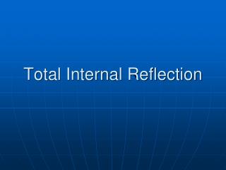 Total Internal Reflection