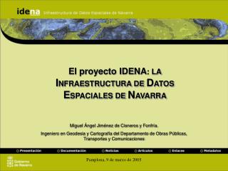 El proyecto IDENA : LA I NFRAESTRUCTURA DE D ATOS E SPACIALES DE N AVARRA