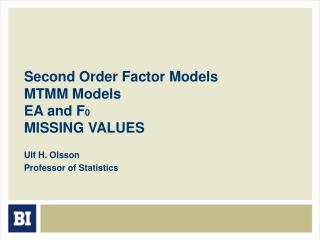 Second Order Factor Models MTMM Models EA and F 0 MISSING VALUES