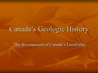 Canada’s Geologic History