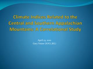 Climate Indices Related to the Central and Southern Appalachian Mountains: A Correlational Study