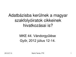 Adatbázisba kerülnek a magyar szakfolyóiratok cikkeinek hivatkozásai is?