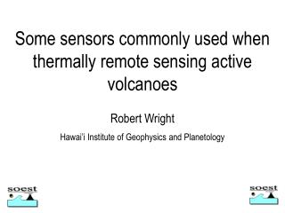 Some sensors commonly used when thermally remote sensing active volcanoes