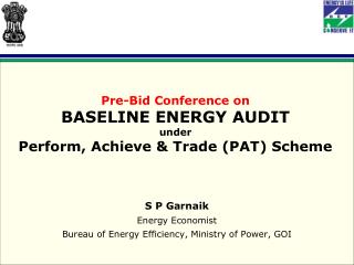 Pre-Bid Conference on BASELINE ENERGY AUDIT under Perform, Achieve &amp; Trade (PAT) Scheme