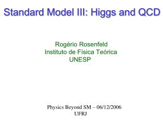 Standard Model III: Higgs and QCD