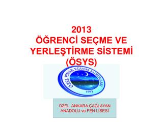 2013 ÖĞRENCİ SEÇME VE YERLEŞTİRME SİSTEMİ (ÖSYS)