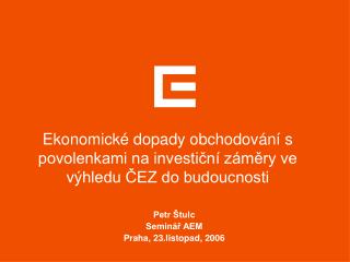 Ekonomické dopady obchodování s povolenkami na investiční záměry ve výhledu ČEZ do budoucnosti