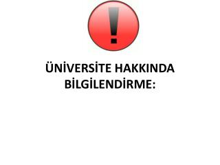 ÜNİVERSİTE HAKKINDA BİLGİLENDİRME: