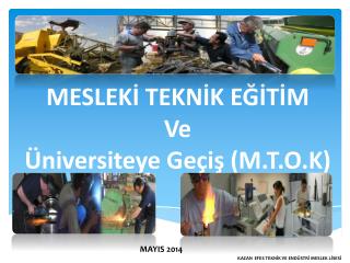 MESLEKİ TEKNİK EĞİTİM Ve Üniversiteye Geçiş (M.T.O.K)