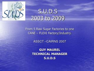 S.U.D.S 2003 to 2009