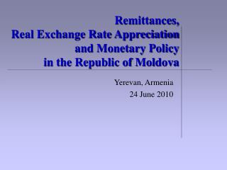 Remittances, Real Exchange Rate Appreciation and Monetary Policy in the Republic of Moldova