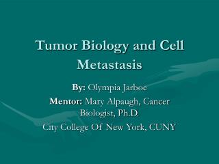 Tumor Biology and Cell Metastasis