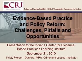 Evidence-Based Practice and Policy Reform: Challenges, Pitfalls and Opportunities