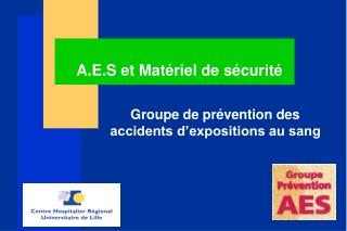 A.E.S et Matériel de sécurité