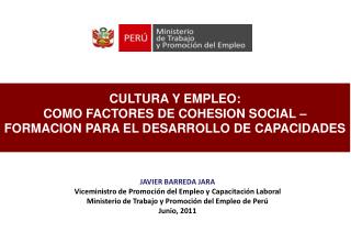 CULTURA Y EMPLEO: COMO FACTORES DE COHESION SOCIAL – FORMACION PARA EL DESARROLLO DE CAPACIDADES