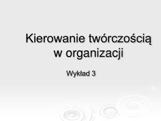 Kierowanie twórczością w organizacji