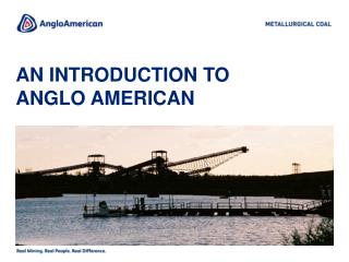 An introduction to ANGLO AMERICAN