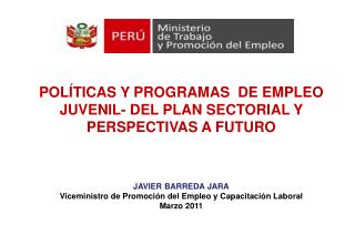 POLÍTICAS Y PROGRAMAS DE EMPLEO JUVENIL- DEL PLAN SECTORIAL Y PERSPECTIVAS A FUTURO
