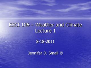 ESCI 106 – Weather and Climate Lecture 1