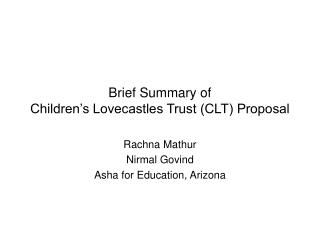 Brief Summary of Children’s Lovecastles Trust (CLT) Proposal