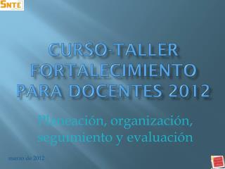 CURSO-TALLER FORTALECIMIENTO PARA DOCENTES 2012