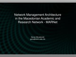 Network Management Architecture in the Macedonian Academic and Research Network - MARNet