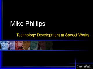 Technology Development at SpeechWorks