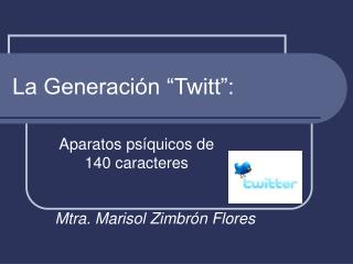 La Generación “Twitt”: