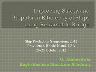 Improving Safety and Propulsion Efficiency of Ships using Retractable Bridge