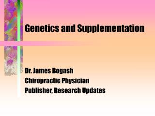 Genetics and Supplementation