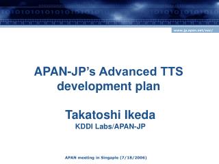 APAN-JP’s Advanced TTS development plan