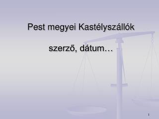 Pest megyei Kastélyszállók szerző, dátum…