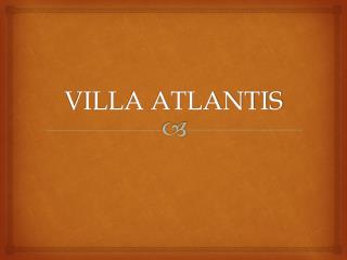 VILLA ATLANTIS