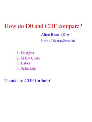 How do D0 and CDF compare? Alice Bean (D0)